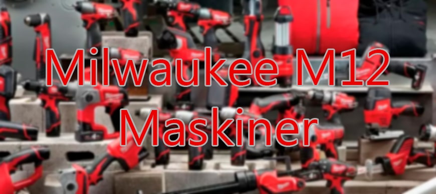 Milwaukee 12V maskiner